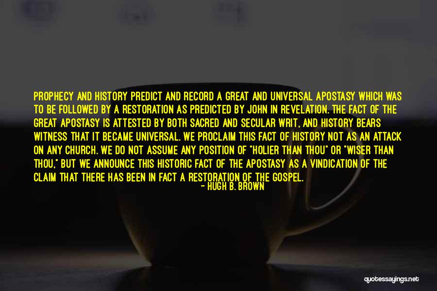 Historical Restoration Quotes By Hugh B. Brown