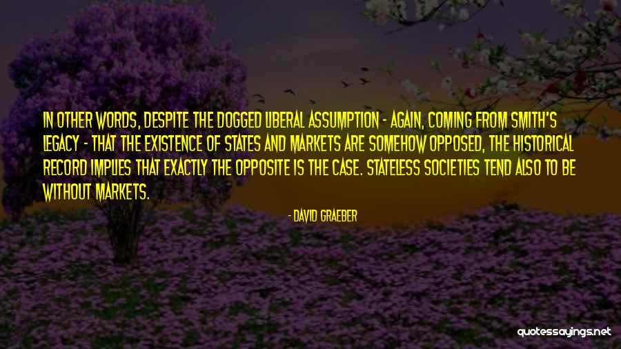 Historical Societies Quotes By David Graeber Historical Societies Quotes By David Graeber