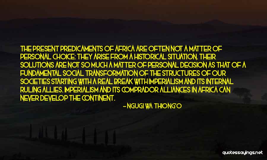 Historical Societies Quotes By Ngugi Wa Thiong'o Historical Societies Quotes By Ngugi Wa Thiong'o