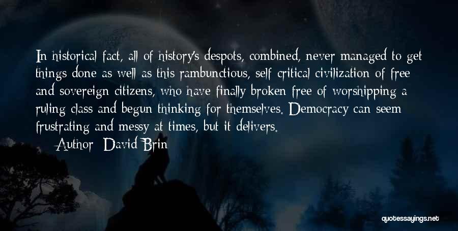 Historical Thinking Quotes By David Brin