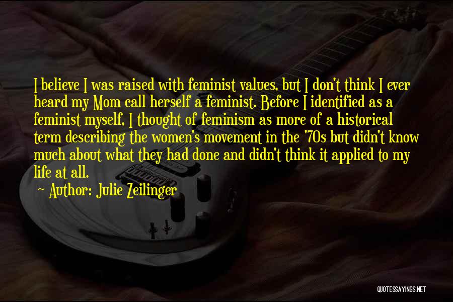 Historical Thinking Quotes By Julie Zeilinger