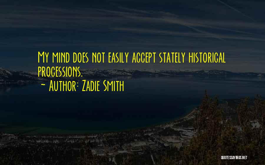 Historical Thinking Quotes By Zadie Smith