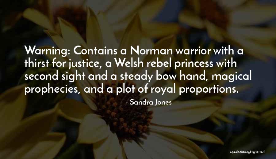 Historical Warrior Quotes By Sandra Jones Historical Warrior Quotes By Sandra Jones