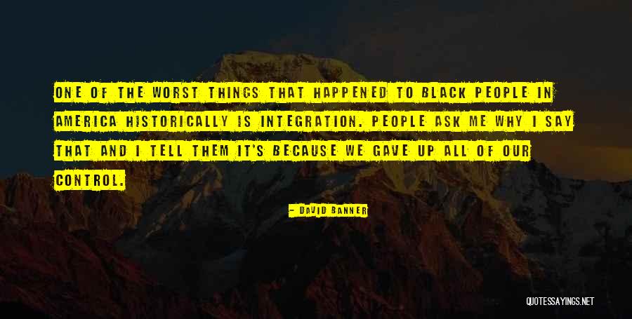 Historically Black Quotes By David Banner