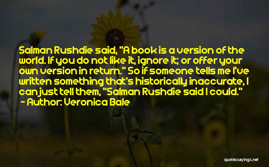 Historically Inaccurate Quotes By Veronica Bale