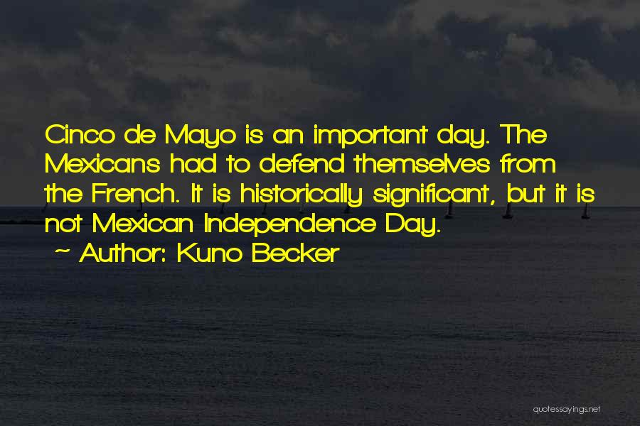 Historically Significant Quotes By Kuno Becker