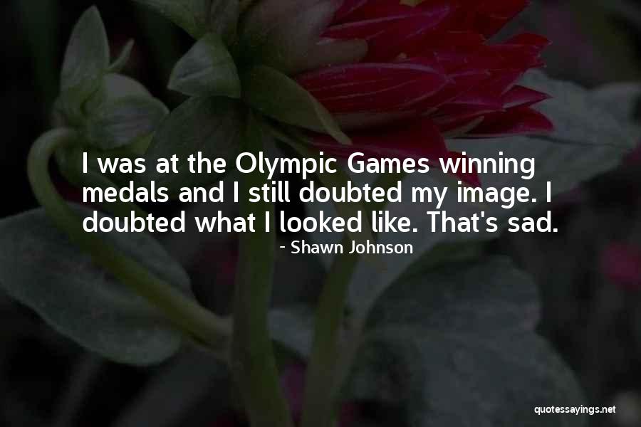 Historicas Unam Quotes By Shawn Johnson Historicas Unam Quotes By Shawn Johnson