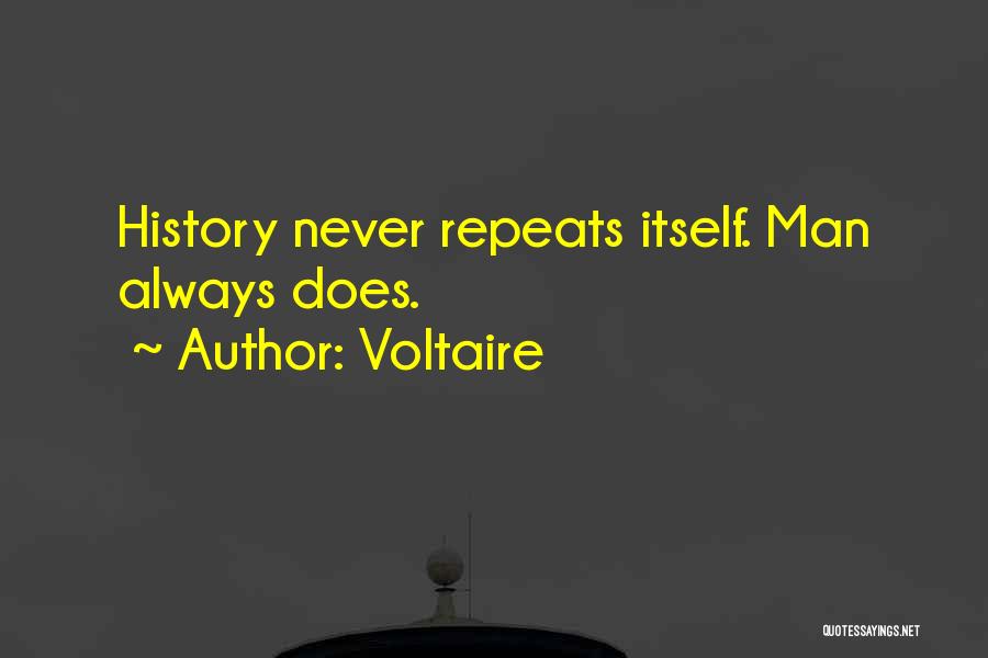 History Always Repeats Itself Quotes By Voltaire