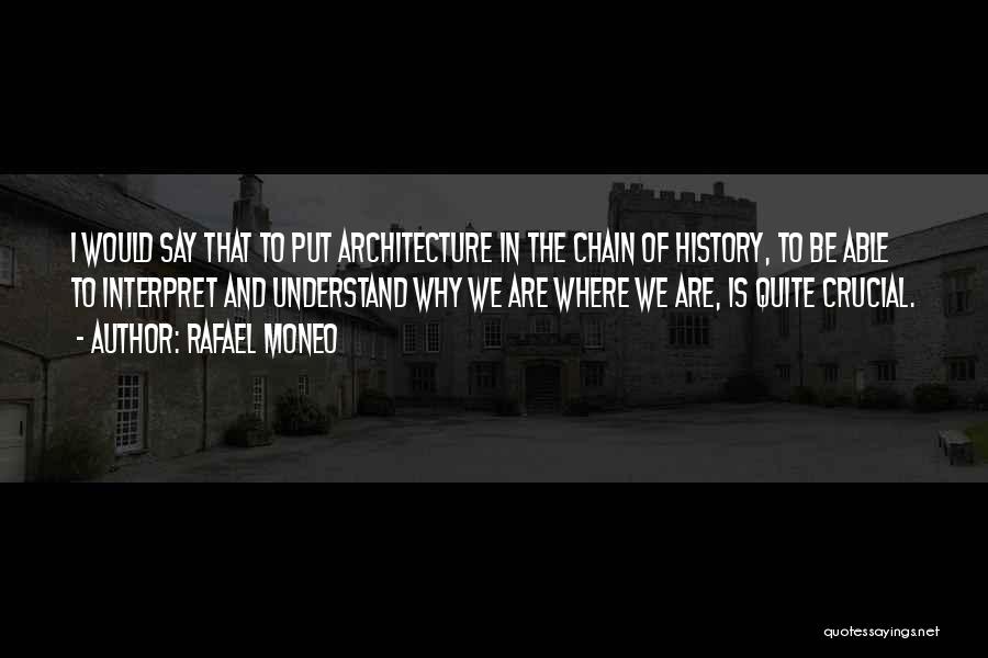 History And Architecture Quotes By Rafael Moneo