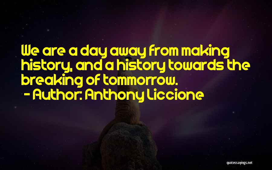 History And Change Quotes By Anthony Liccione