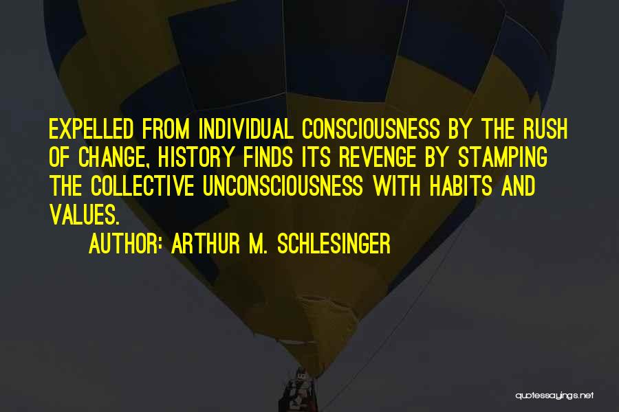 History And Change Quotes By Arthur M. Schlesinger