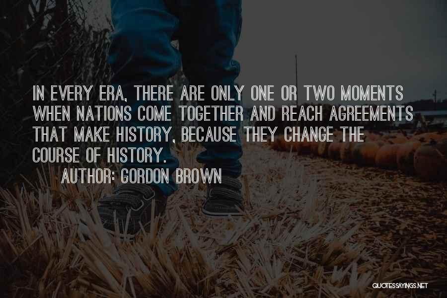 History And Change Quotes By Gordon Brown