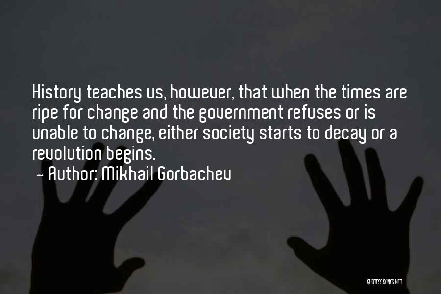History And Change Quotes By Mikhail Gorbachev
