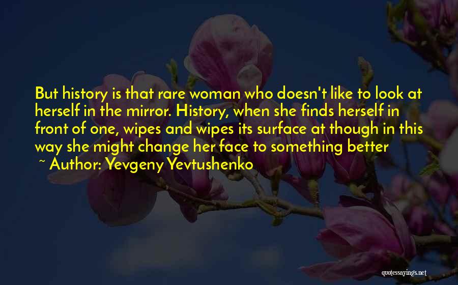 History And Change Quotes By Yevgeny Yevtushenko