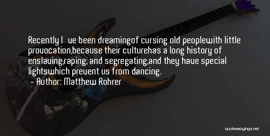 History And Culture Quotes By Matthew Rohrer