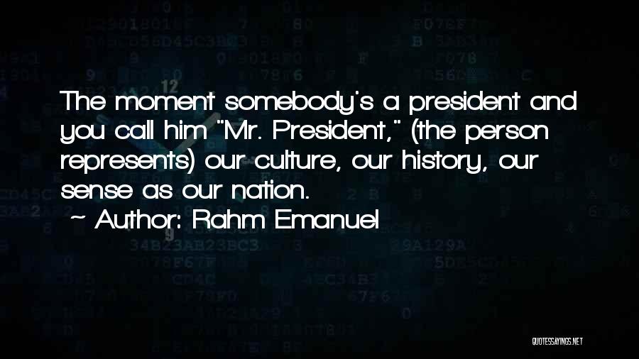 History And Culture Quotes By Rahm Emanuel