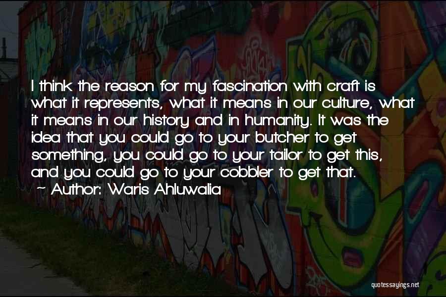 History And Culture Quotes By Waris Ahluwalia