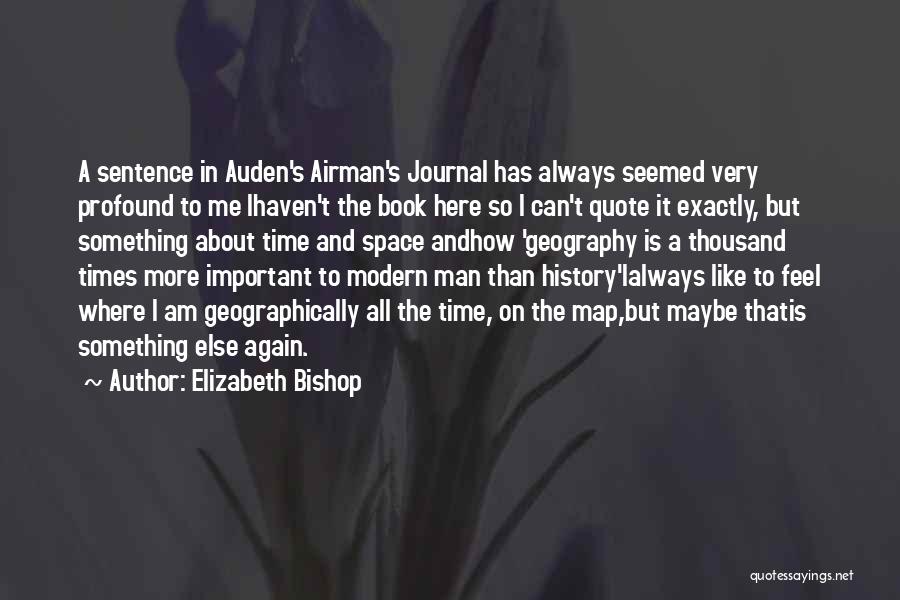 History And Geography Quotes By Elizabeth Bishop