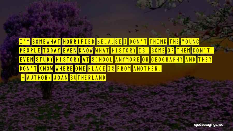 History And Geography Quotes By Joan Sutherland