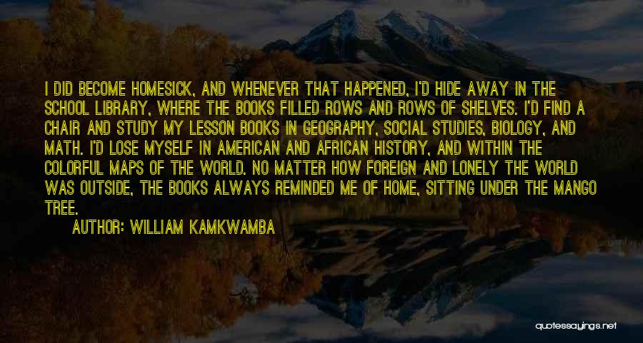 History And Geography Quotes By William Kamkwamba