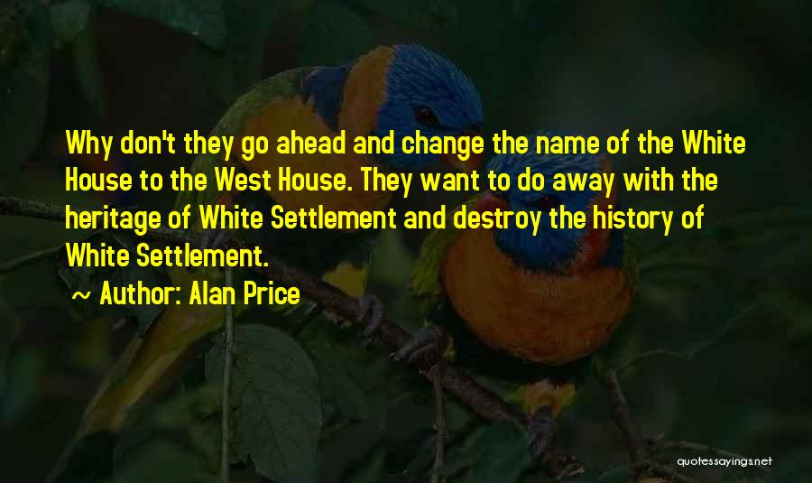 History And Heritage Quotes By Alan Price