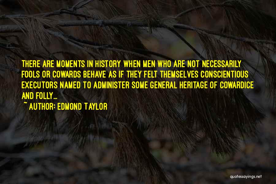 History And Heritage Quotes By Edmond Taylor