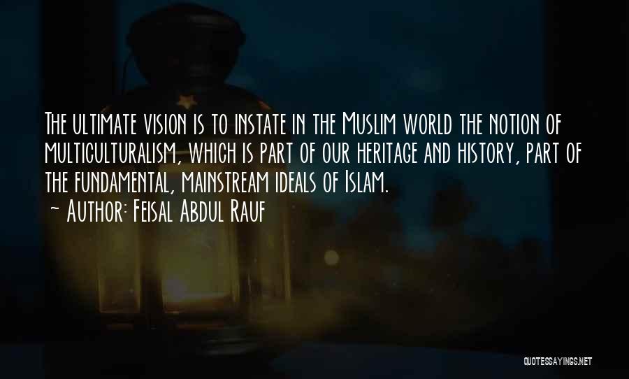 History And Heritage Quotes By Feisal Abdul Rauf