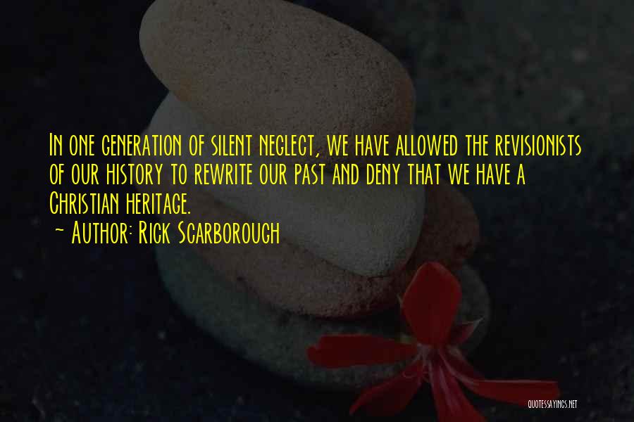 History And Heritage Quotes By Rick Scarborough