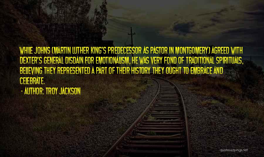 History And Heritage Quotes By Troy Jackson