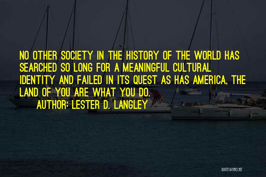 History And Identity Quotes By Lester D. Langley