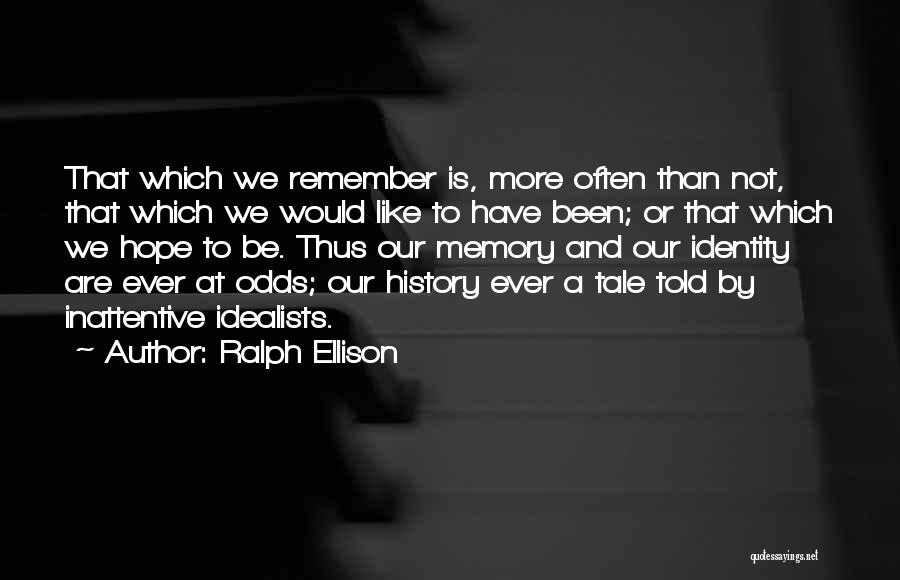 History And Identity Quotes By Ralph Ellison