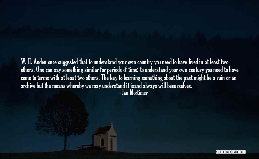 History And Learning From It Quotes By Ian Mortimer History And Learning From It Quotes By Ian Mortimer