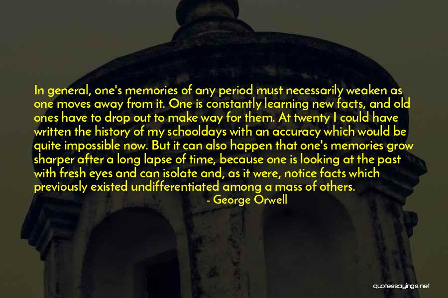 History And Learning From The Past Quotes By George Orwell History And Learning From The Past Quotes By George Orwell