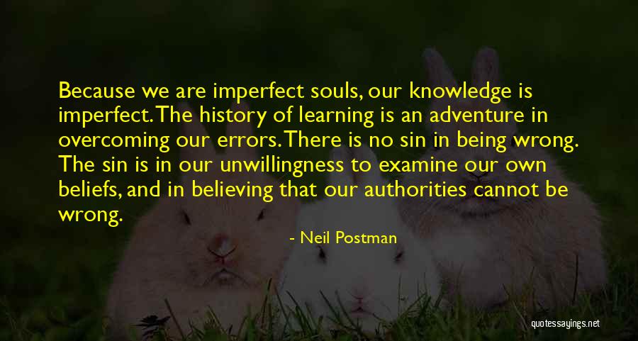 History And Learning From The Past Quotes By Neil Postman History And Learning From The Past Quotes By Neil Postman