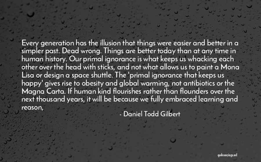 History And Learning Quotes By Daniel Todd Gilbert