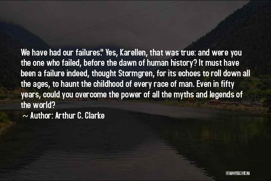 History And Legends Quotes By Arthur C. Clarke