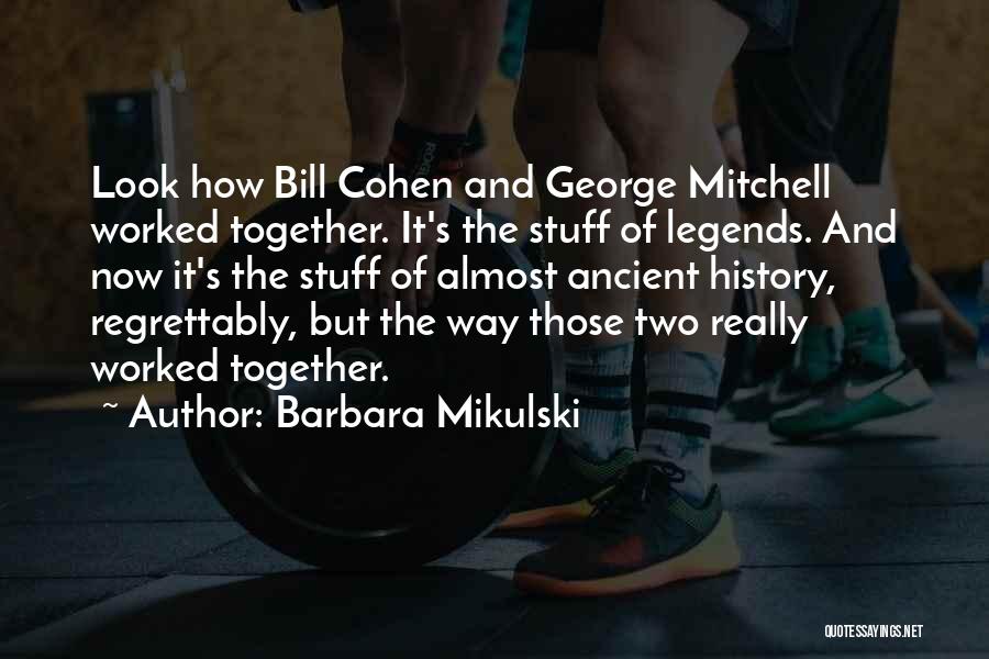 History And Legends Quotes By Barbara Mikulski