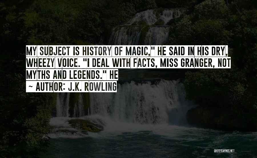 History And Legends Quotes By J.K. Rowling