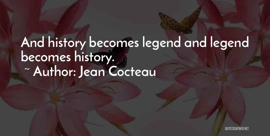 History And Legends Quotes By Jean Cocteau