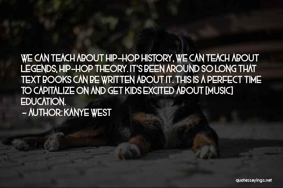 History And Legends Quotes By Kanye West