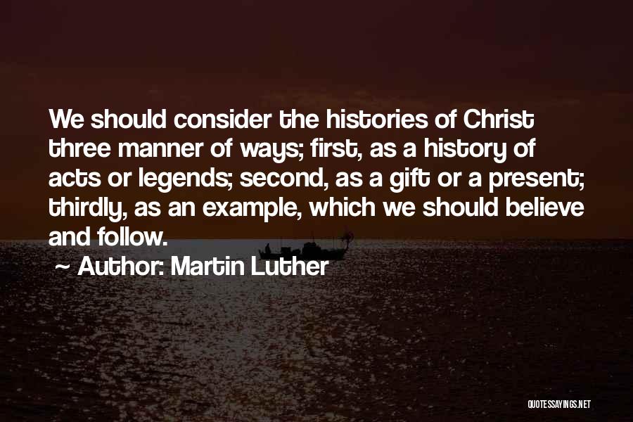 History And Legends Quotes By Martin Luther