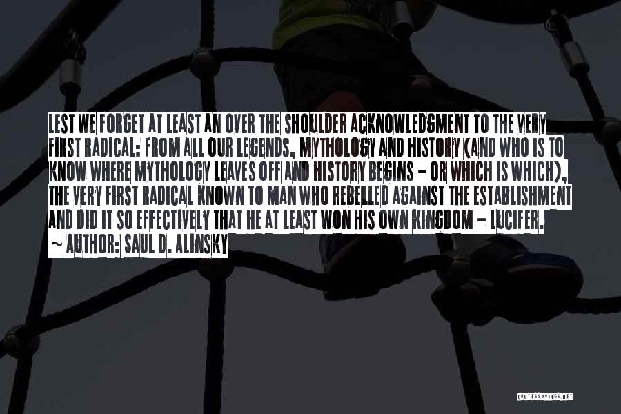 History And Legends Quotes By Saul D. Alinsky