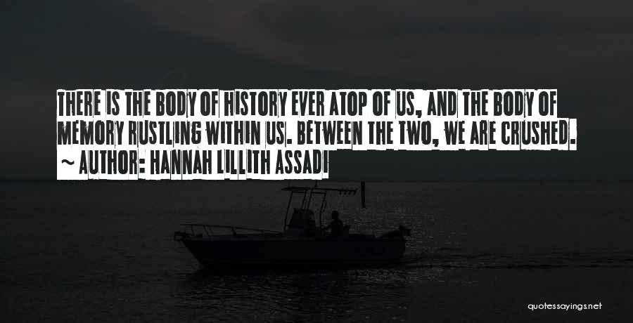 History And Memory Quotes By Hannah Lillith Assadi