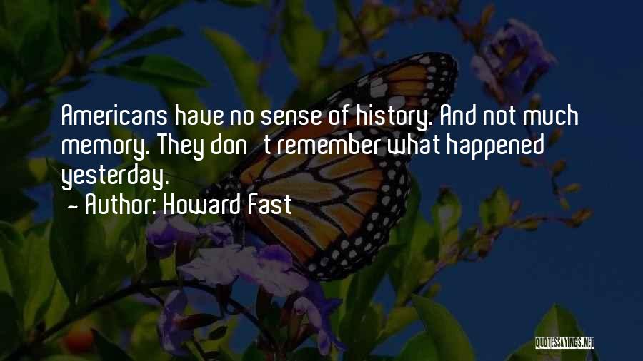 History And Memory Quotes By Howard Fast