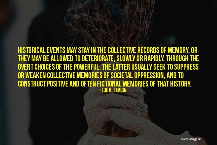 History And Memory Quotes By Joe R. Feagin History And Memory Quotes By Joe R. Feagin