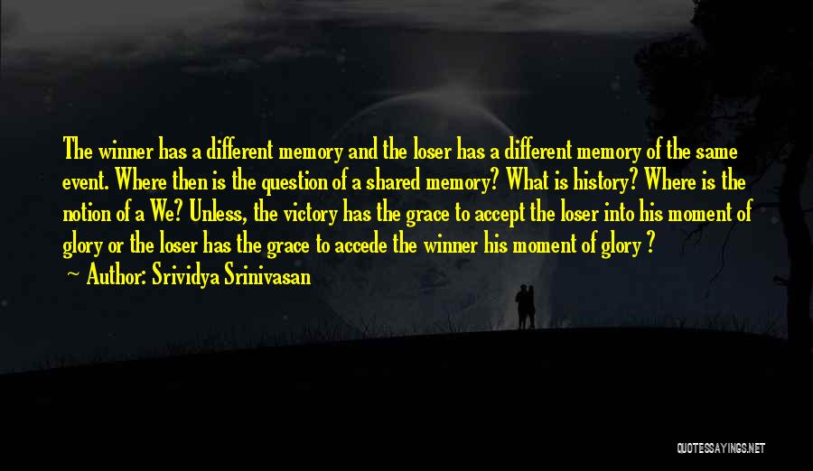 History And Memory Quotes By Srividya Srinivasan