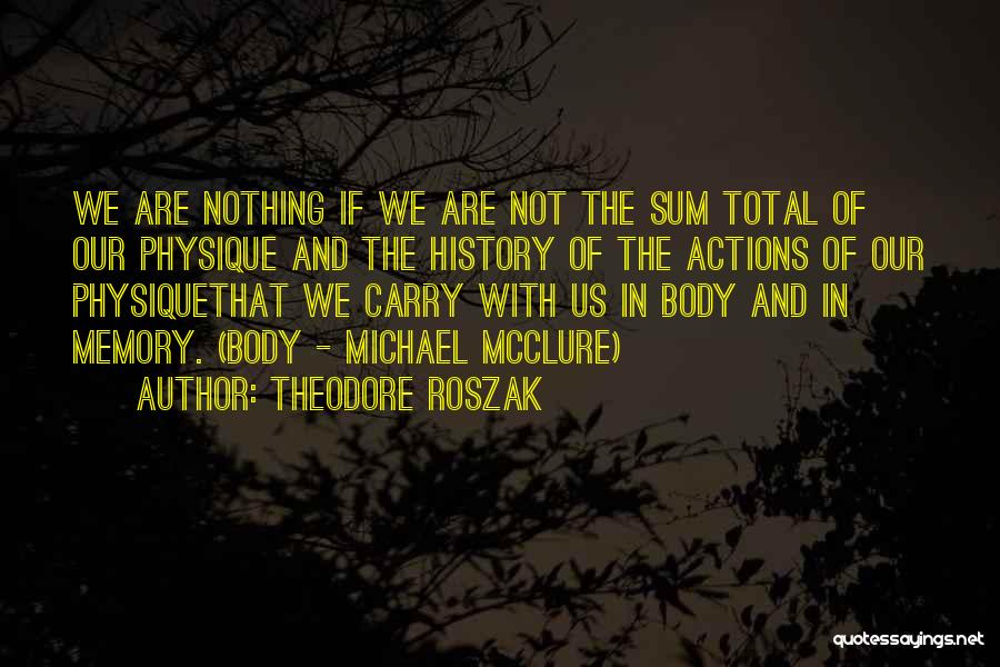 History And Memory Quotes By Theodore Roszak