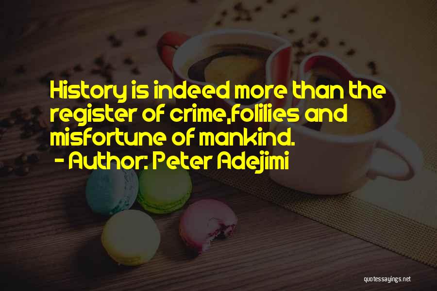 History And Politics Quotes By Peter Adejimi