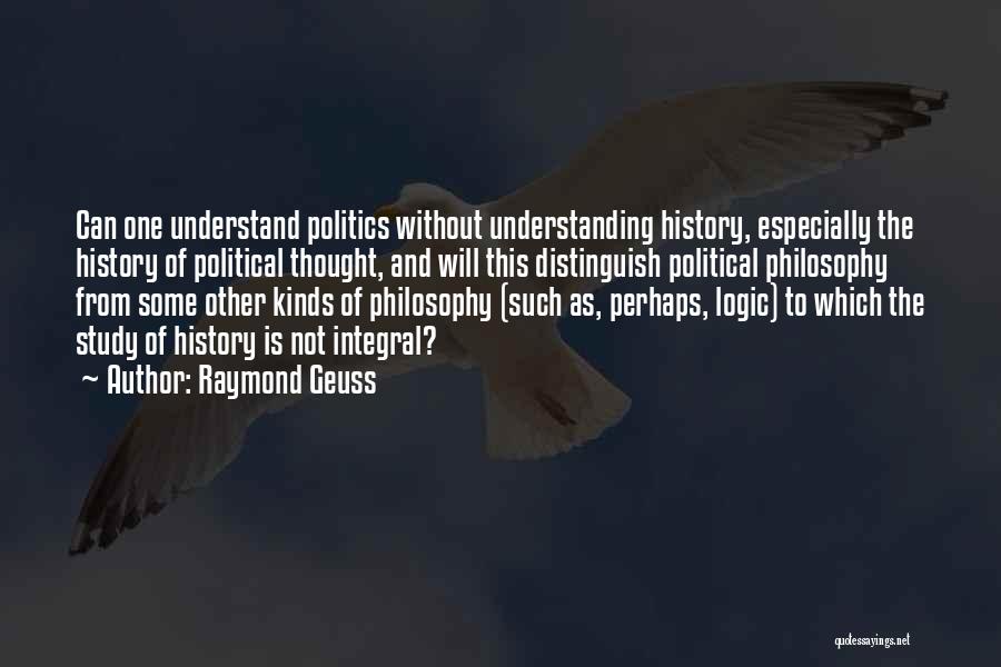 History And Politics Quotes By Raymond Geuss