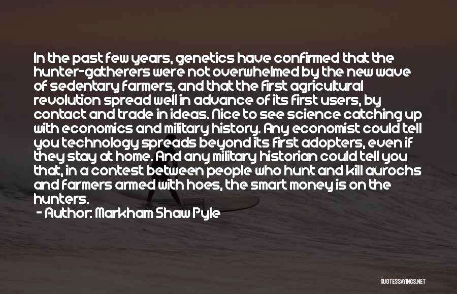 History And Science Quotes By Markham Shaw Pyle